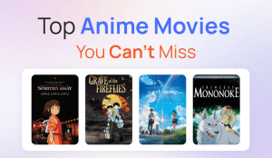 Top Anime Movies: My Ultimate List