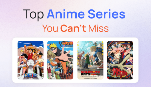 Top Anime Series: My Ultimate List